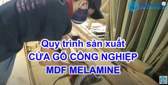 Quy trình sản xuất cửa gỗ công nghiệp mdf, hdf melamine, laminate | saigondoor