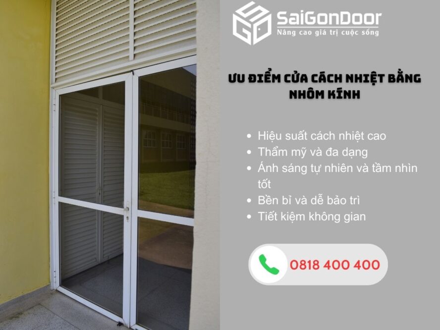 Dưới đây là một số ưu điểm của cửa cách nhiệt bằng nhôm kính: