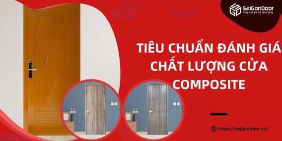 Tiêu Chuẩn Đánh Giá Chất Lượng Cửa Composite