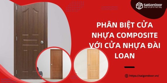 Phân Biệt Cửa Nhựa Composite Với Cửa Nhựa Đài Loan