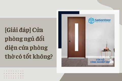 cửa phòng ngủ đối diện cửa phòng thờ