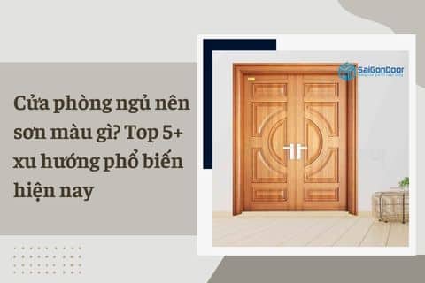 cửa phòng ngủ nên sơn màu gì