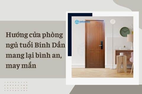 hướng cửa phòng ngủ tuổi bính dần