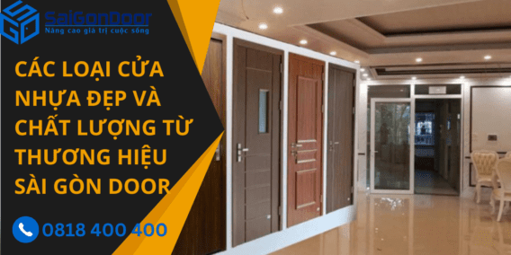 Các loại cửa nhựa đẹp và chất lượng từ thương hiệu Sài Gòn Door