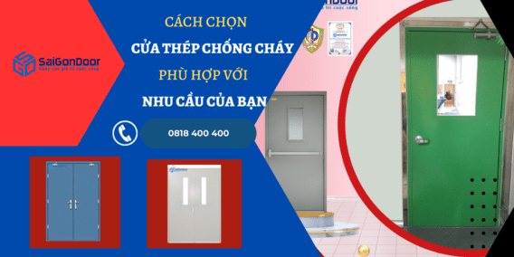 Cửa thép chống cháy một sản phẩm tuyệt vời bảo vệ cho cuộc sống. Saigondoor sẽ hướng dẫn bạn cách chọn cửa thép chống cháy phù hợp với nhu cầu của bạn.