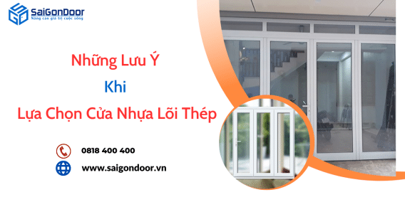 những lưu ý khi lựa chọn cửa nhựa lõi thép