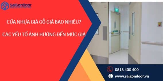 Cửa Nhựa Giả Gỗ Giá Bao Nhiêu