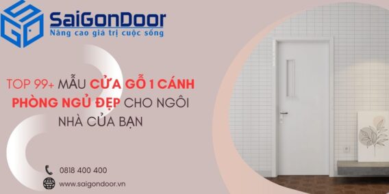 Top 99+ Mẫu Cửa Gỗ 1 Cánh Phòng Ngủ Đẹp Cho Ngôi Nhà Của Bạn