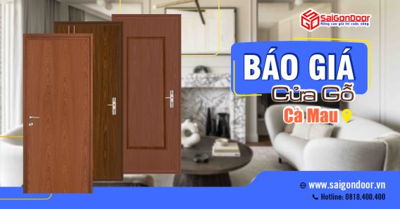 Cập Nhật Bảng Giá Cửa Gỗ Cà Mau Mới Nhất, Cửa Gỗ Cà Mau Giá Rẻ 