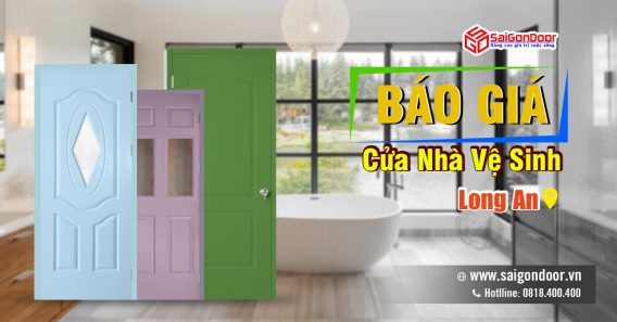 Báo Giá Cửa Nhà Vệ Sinh Long An - SaiGonDoor Thi Công Cửa WC, Cửa Nhà Vệ Sinh, Cửa Nhà Tắm Nhanh Chóng