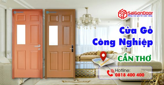 Những Yếu Tố Quan Trọng Cần Biết Khi Chọn Mua Và Sử Dụng Cửa Gỗ Công Nghiệp Cần Thơ