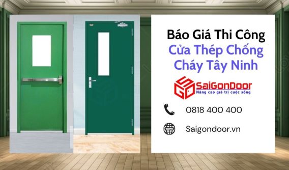 Báo Giá Thi Công Cửa Thép Chống Cháy Tây Ninh