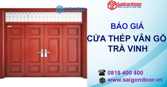 SaiGonDoor cung cấp cửa thép vân gỗ tại tỉnh Trà Vinh