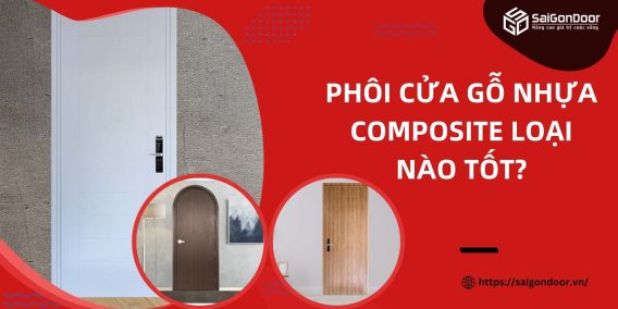 Phôi Cửa Gỗ Nhựa Composite Loại Nào Tốt